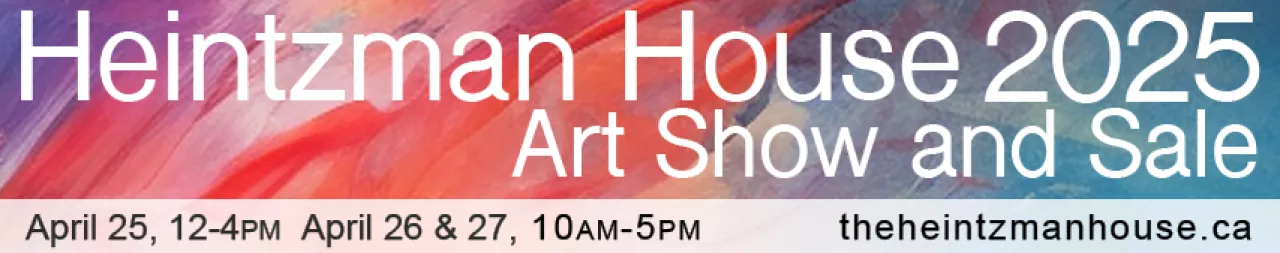 Heintzman House 2025 Art show and sale banner