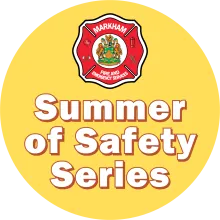 Markham Fire logo on top, text reads "Summer of Safety Series"