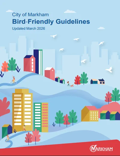 Illustrated cover titled “City of Markham Bird-Friendly Guidelines – Updated March 2026,” showing a stylized cityscape with mid- and high-rise buildings, houses, trees, birds flying across the sky, rolling hills with paths and cyclists, and a red footer with the Markham logo.